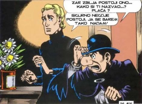 Zar zbilja postoji ono... Kako si to nazvao...? Plaća?